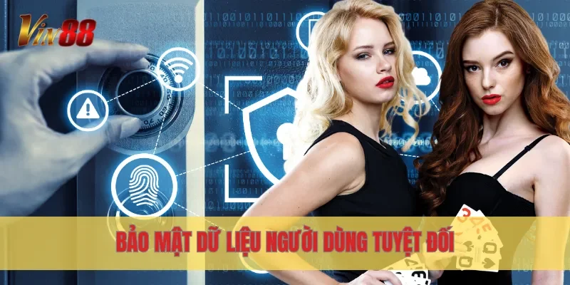 Vin88 14 Bảo mật dữ liệu người dùng tuyệt đối