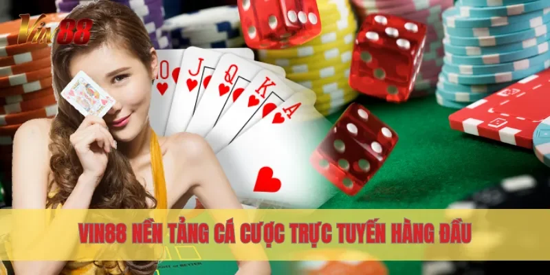 Vin88 8 Vin88 nền tảng cá cược trực tuyến hàng đầu